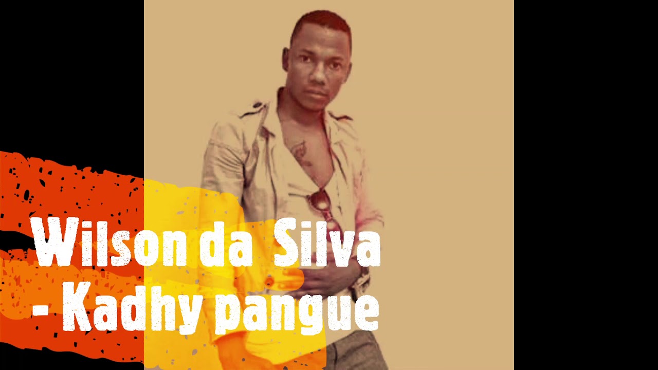 Wilson da  Silva - Kadhy pangue