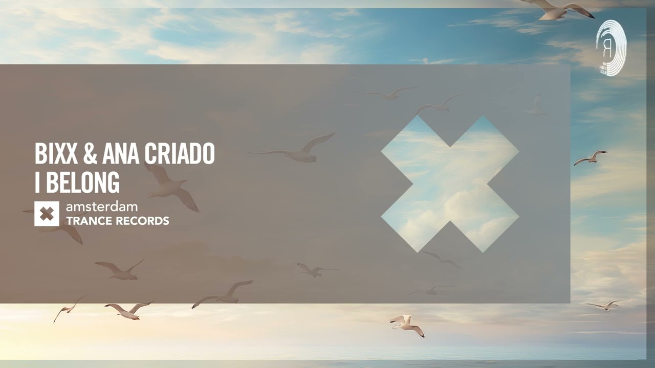 BiXX & Ana Criado - I Belong [Amsterdam Trance] Extended