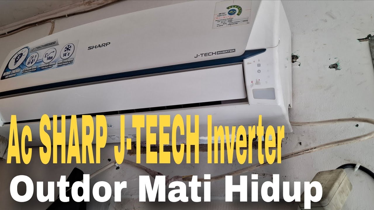 Perbaikan Ac SHARP J TECH INVERTER Outdor Mati Hidup,Compresor Mati, Fand Hidup|Service Ac Bekasi