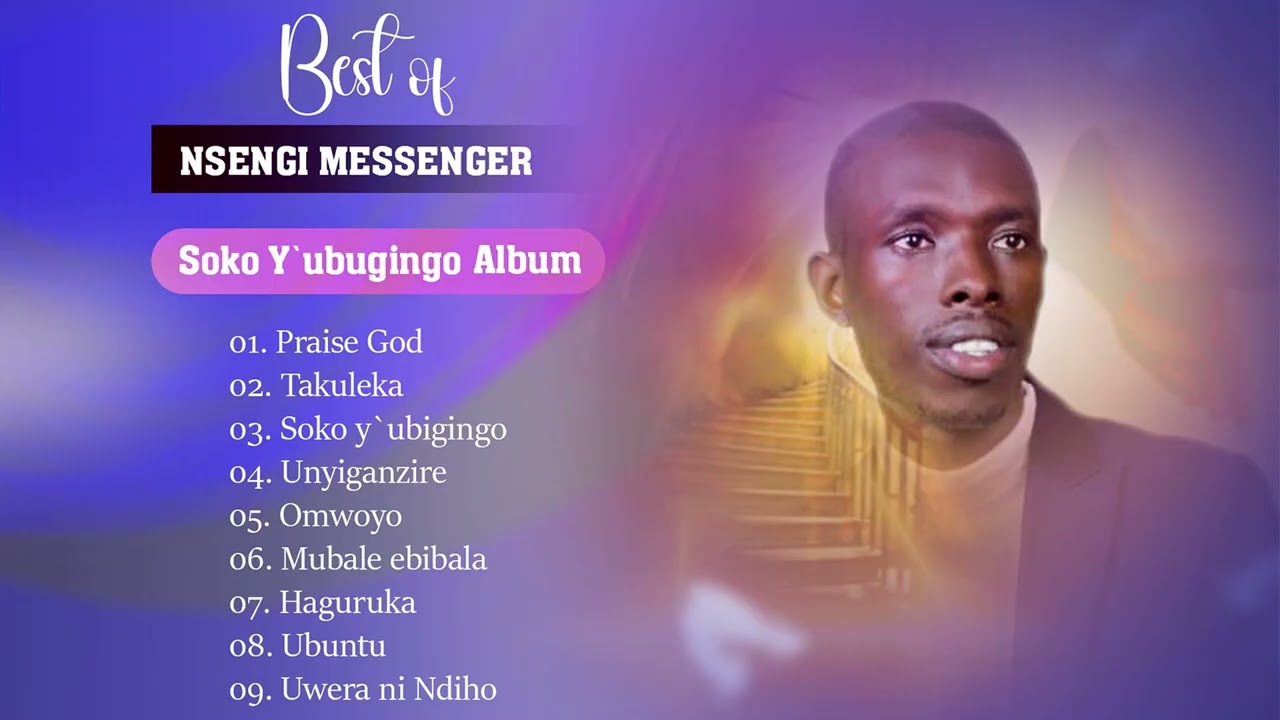 THE BEST OF NSENGI MESSENGER SOKO Y' UBUGINGO ALBUM 2024
