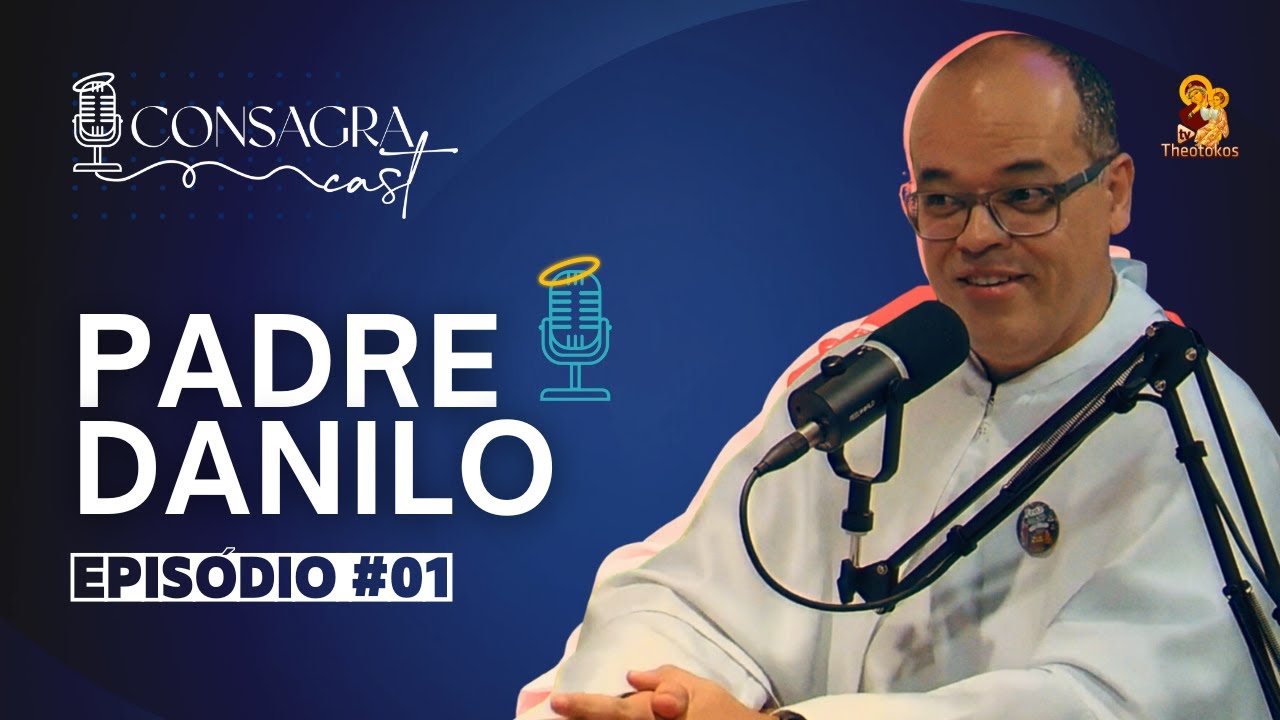 ConsagraCast | Ep. #01 | com Padre Danilo dos Santos