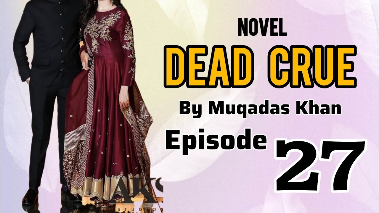 Dead Crue Novel by Muqadas Khan Episode 27| New novel | Romantic novel #trending #unfrezzmyaccount 