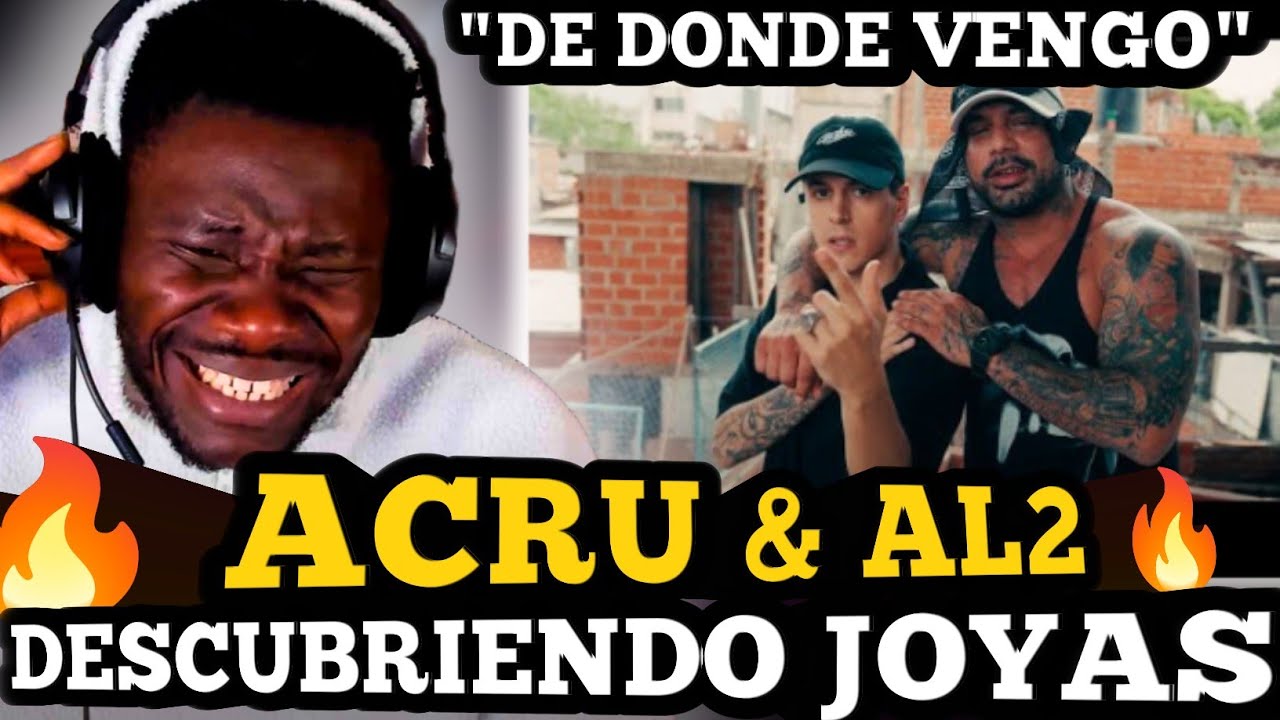 ACRU y AL2 ME RECORDARON por qué AMO el RAP| Reacción a DE DONDE VENGO