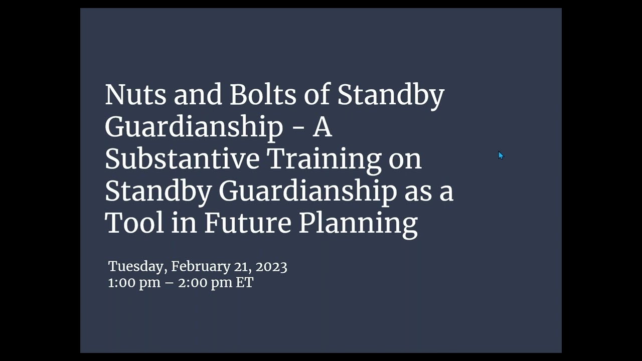 Nuts and Bolts of Standby Guardianship