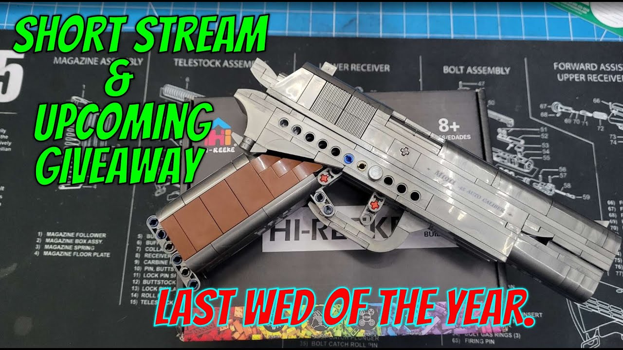 LIVE - Last Wednesday Stream. Short Chitty Chat and Lego-ish M1911 Set Giveaway Announcement