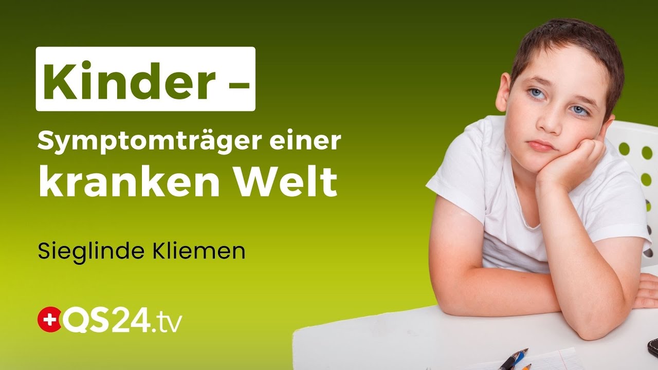 Kinder als Symptomträger: Wie unser Alltag unsere Kinder krank macht | Erfahrungsmedizin | QS24