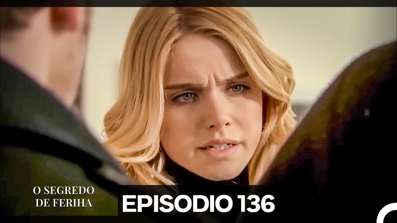 O Segredo de Feriha Episódio 136 (Dublagem em Português)
