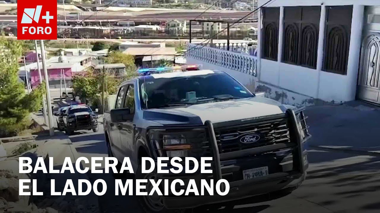 Ataque armado desde México contra Patrulla Fronteriza en Ciudad Juárez - Sábados de N+ FORO