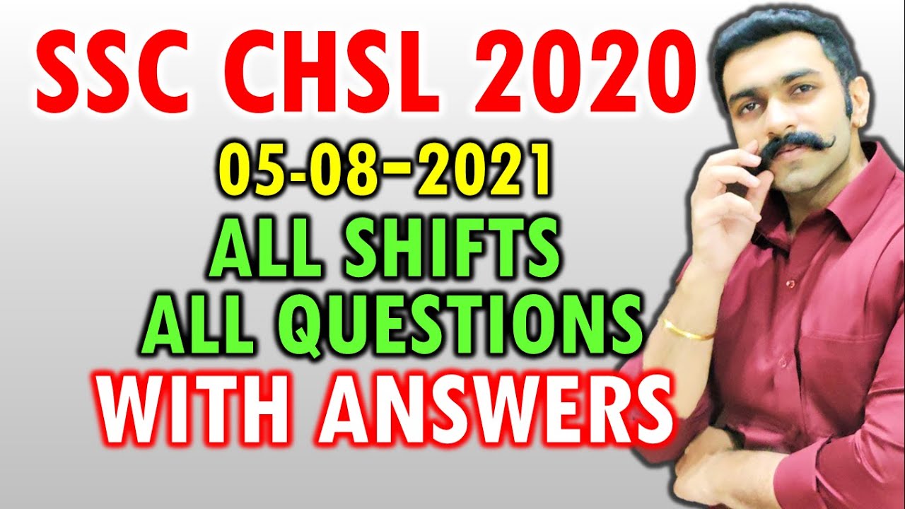 ALL QUESTIONS ASKED IN SSC CHSL EXAM 5 AUGUST 2021 ALL SHIFTS EXAM ANALYSIS SSC CHSL 2020