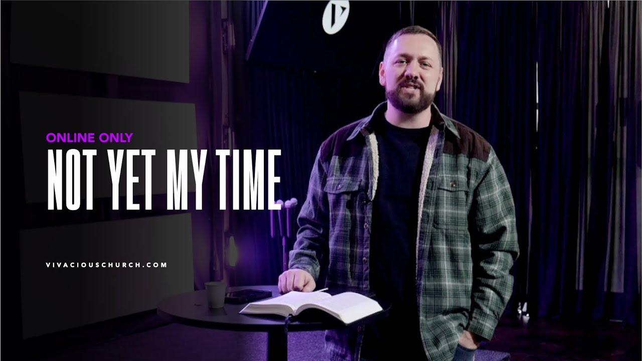 Not Yet My Time (John 7) - Caleb Pierce