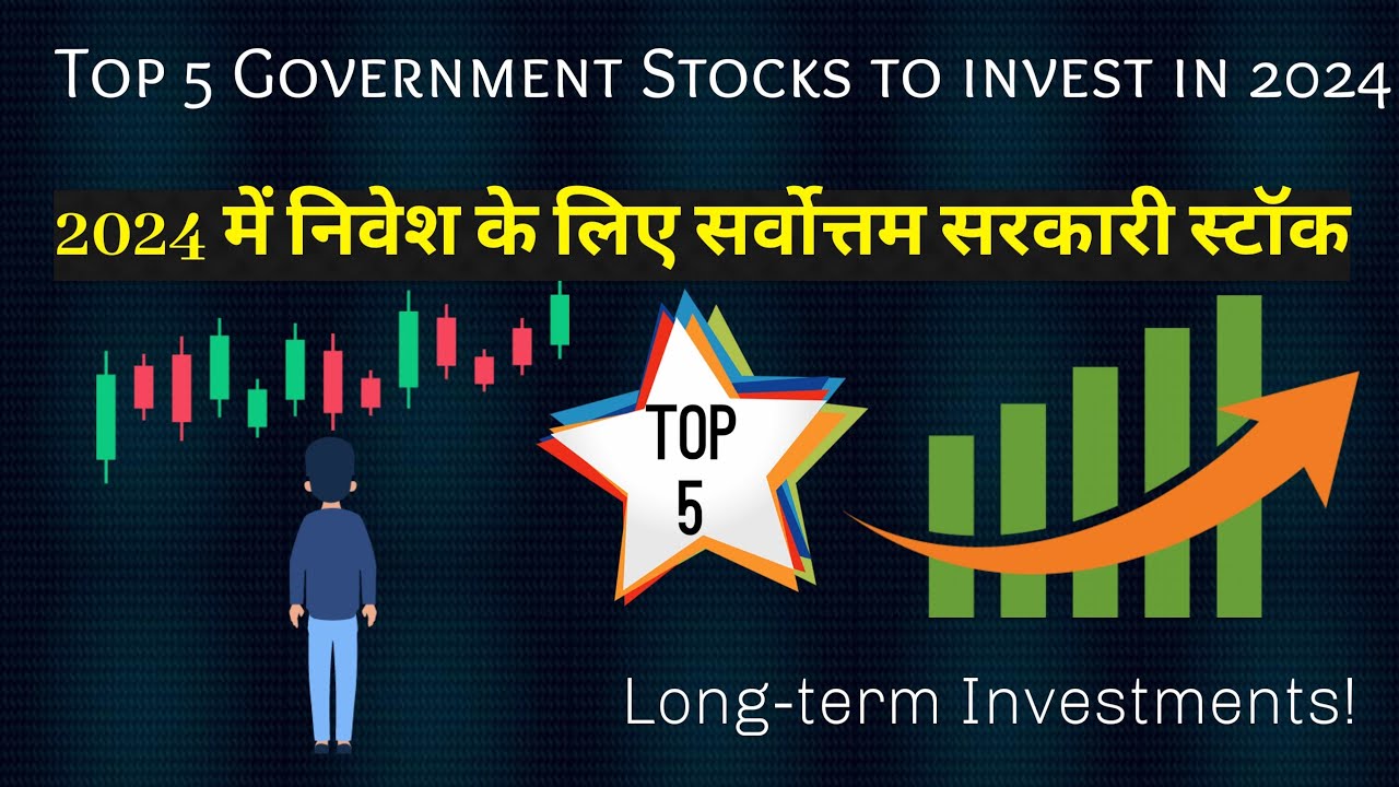 Top 5 Government Stocks to Invest in 2024 | Best PSU Stocks | Investor Goals