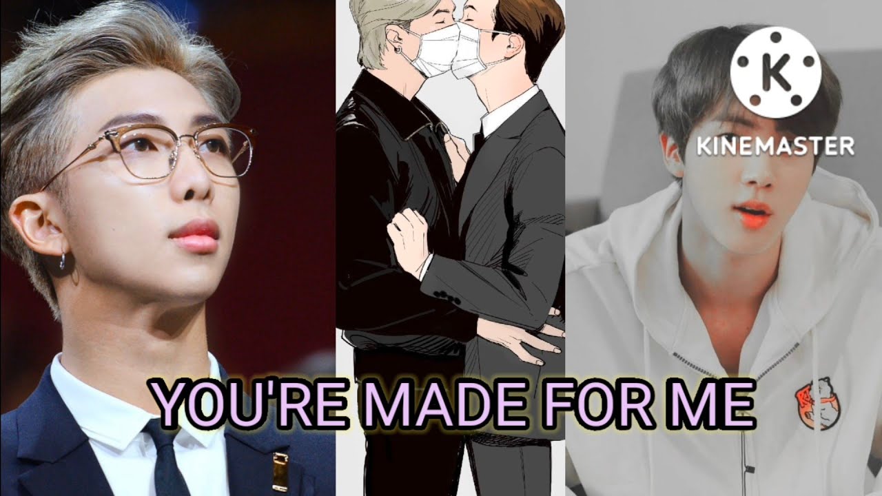NAMJIN'S FF//YOU'RE MADE FOR ME//COTD