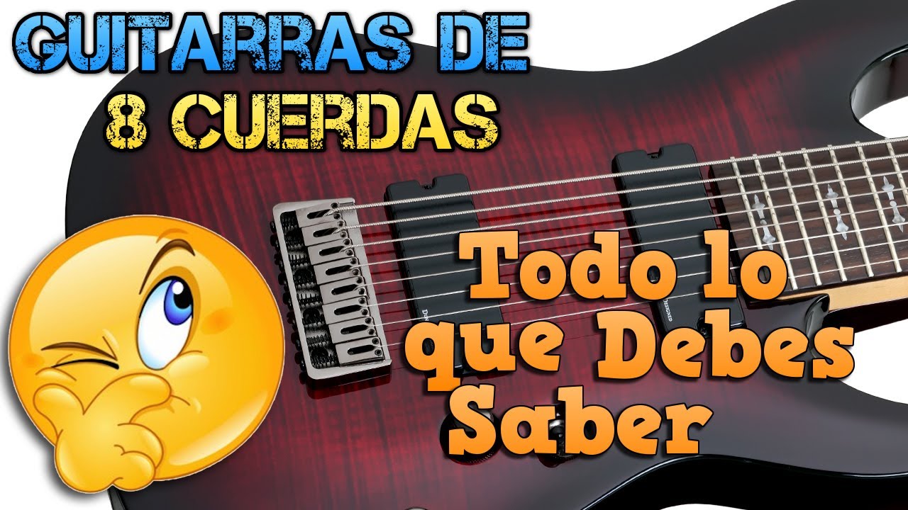 Guitarras El&eacute;ctricas de 8 CUERDAS (Modelos Est&aacute;ndar y Multiescala): Afinaci&oacute;n y Caracter&iacute;sticas