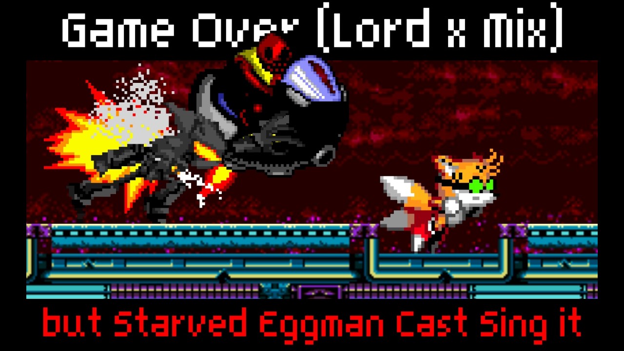 Game Over (Lord X Mix): but Starved, Furnace & Tails sing it  [+FLP]