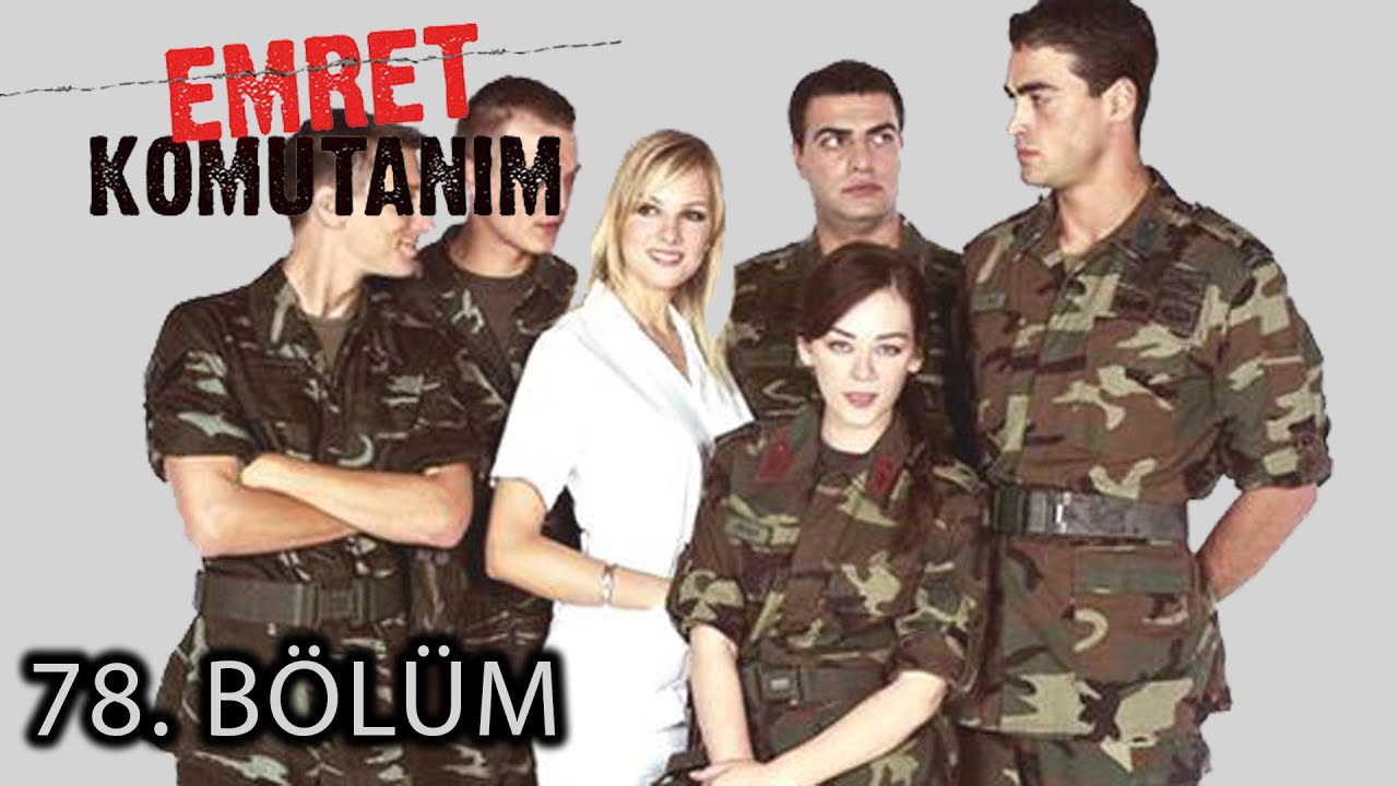 Emret Komutanım 78. Bölüm Tek Parça
