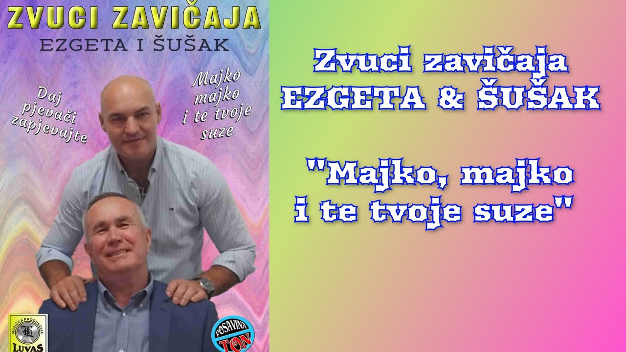 Ezgeta i Šušak - Majko, majko i te tvoje suze - Novo 2026 (Official video Lyric) 