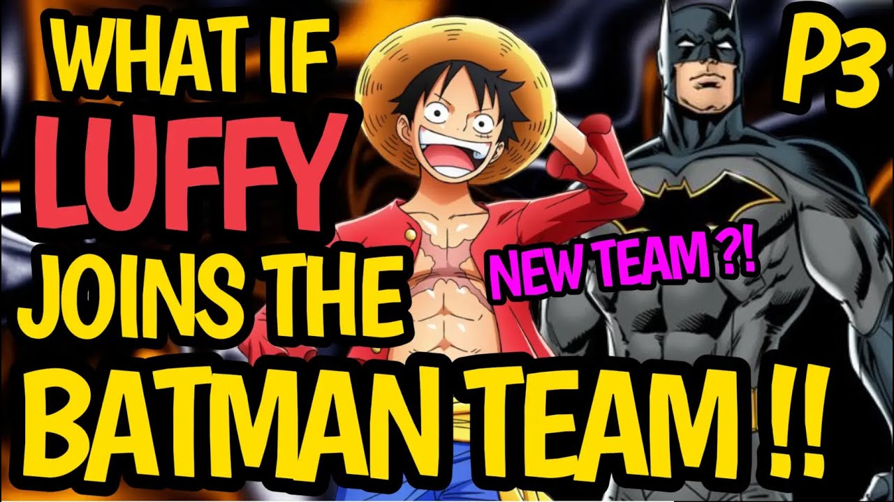 What if Luffy Joins Batman !!? Straw Hats Enter the DC UNIVERSE ?! Luffy teams up them ?! #anime