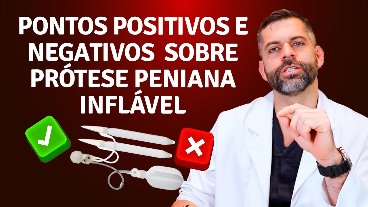 Pontos positivos e negativos sobre prótese peniana inflável | Dr. Marco Túlio Cavalcanti