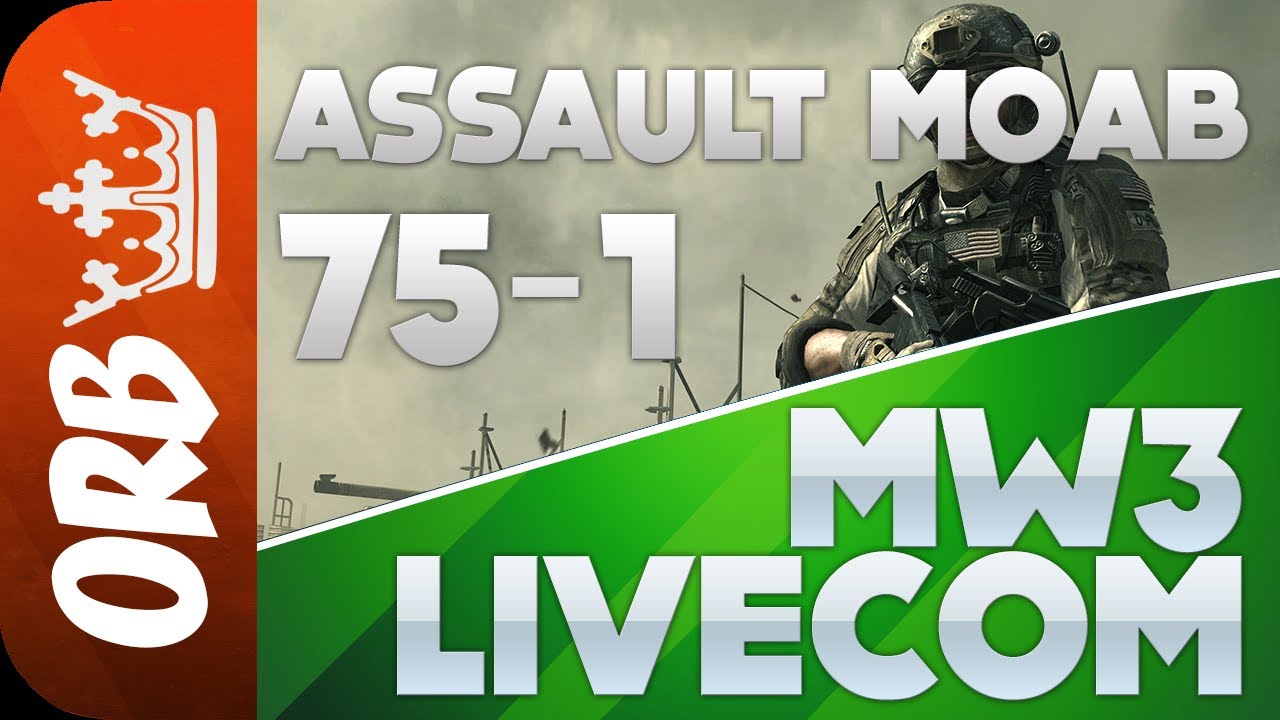 75-1 Eat dat Assault MOAB! (MW3 Livecom)