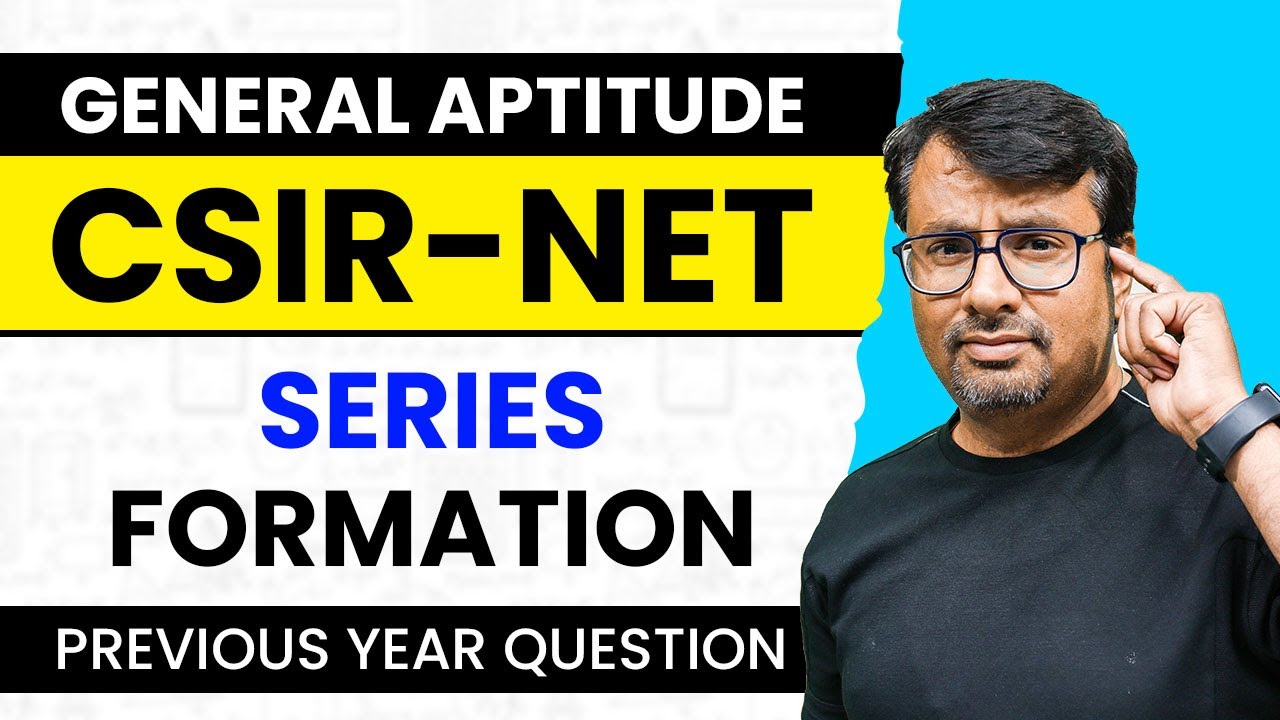 General Aptitude | Series Formation | Life Science/Chemistry /Physics/Maths / CSIR NET 2012