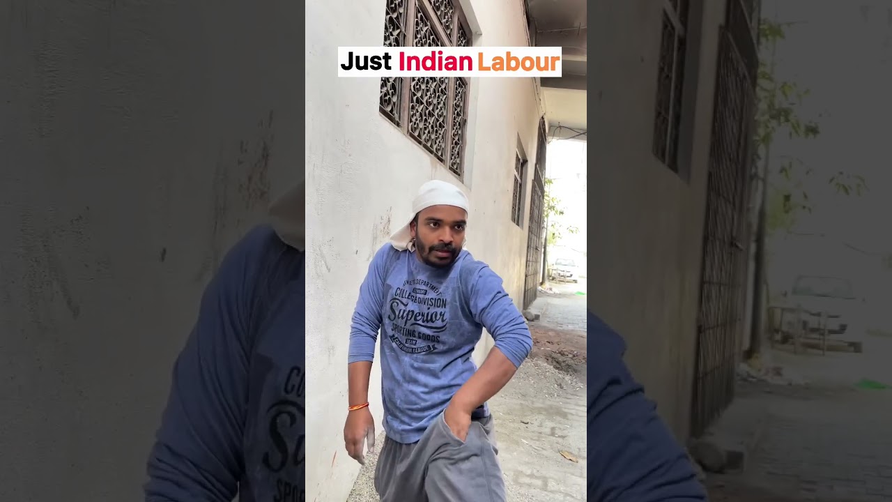 Just Indian labour #comedy #relatable #viral #friends #funny