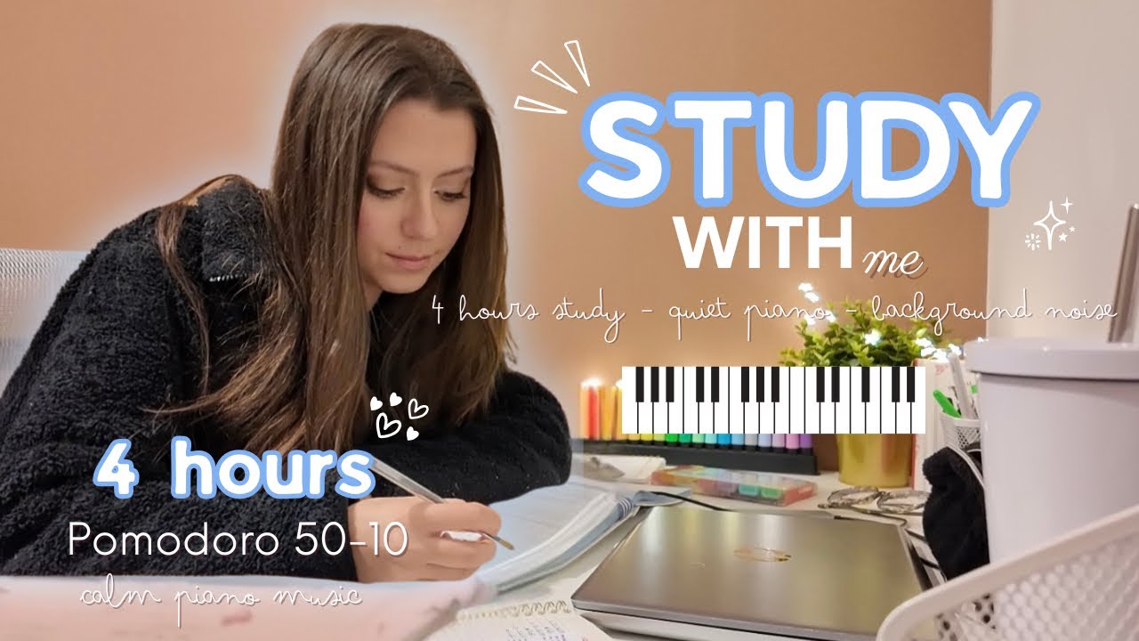 Study With Me | 4 Hours Pomodoro Timer 50/10 | Piano Music | Deep Focus 👩🏻‍💻