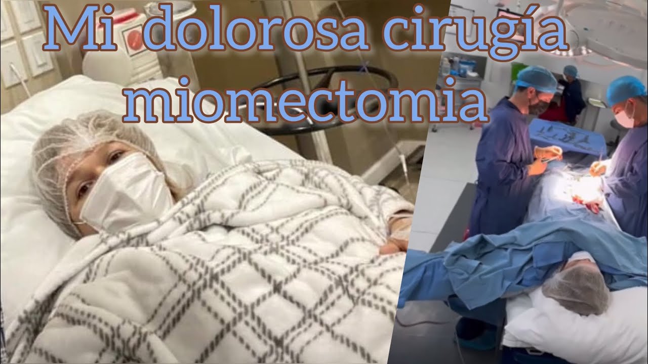 Mi experiencia con la MIOMECTOMIA #miomas  #fribromas #quistes #cirugiaabierta