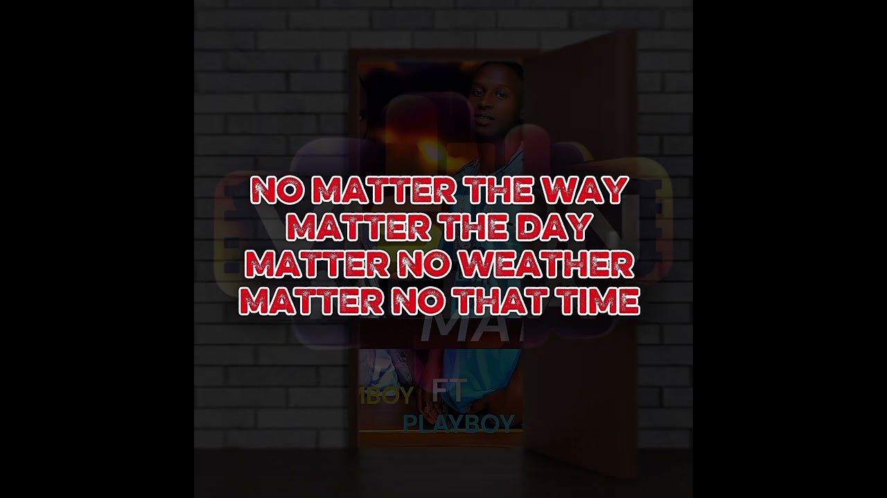 NO MATTER ( LYRICS VIDEO ) - PLAYBOY MUSIC 256 