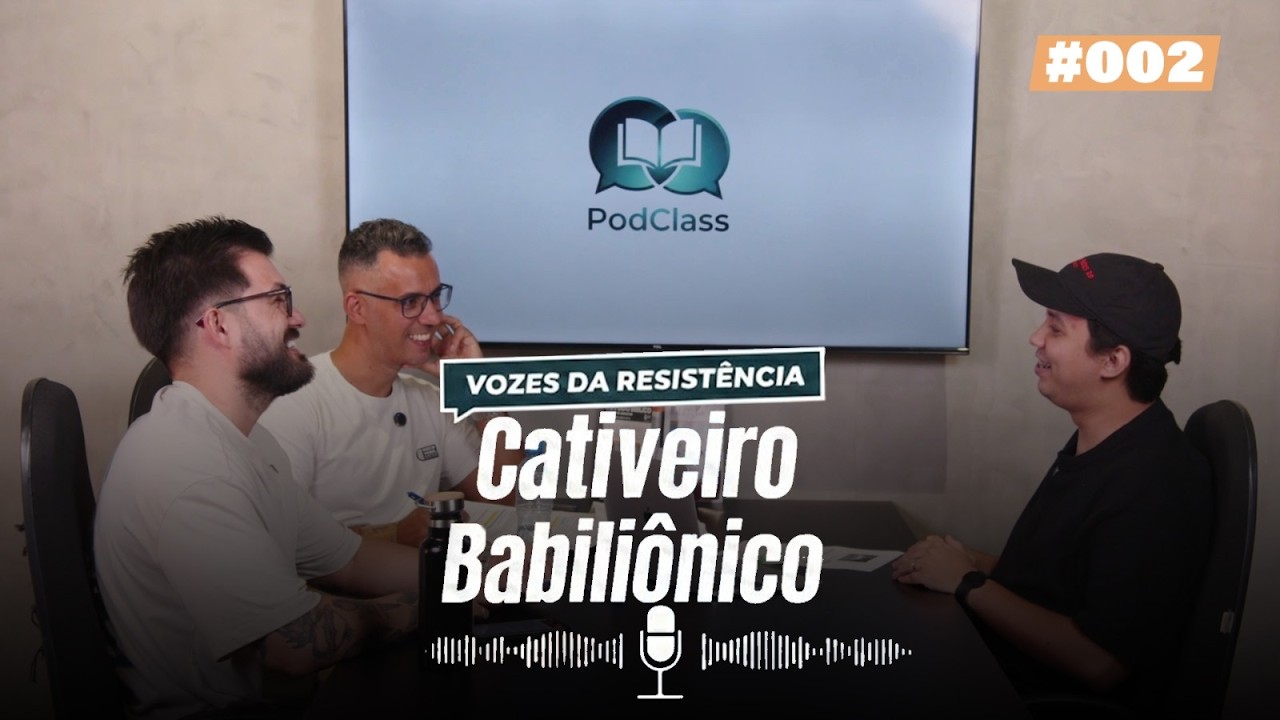 Ezequiel e Daniel - Vozes da Resistência PODCLASS #2