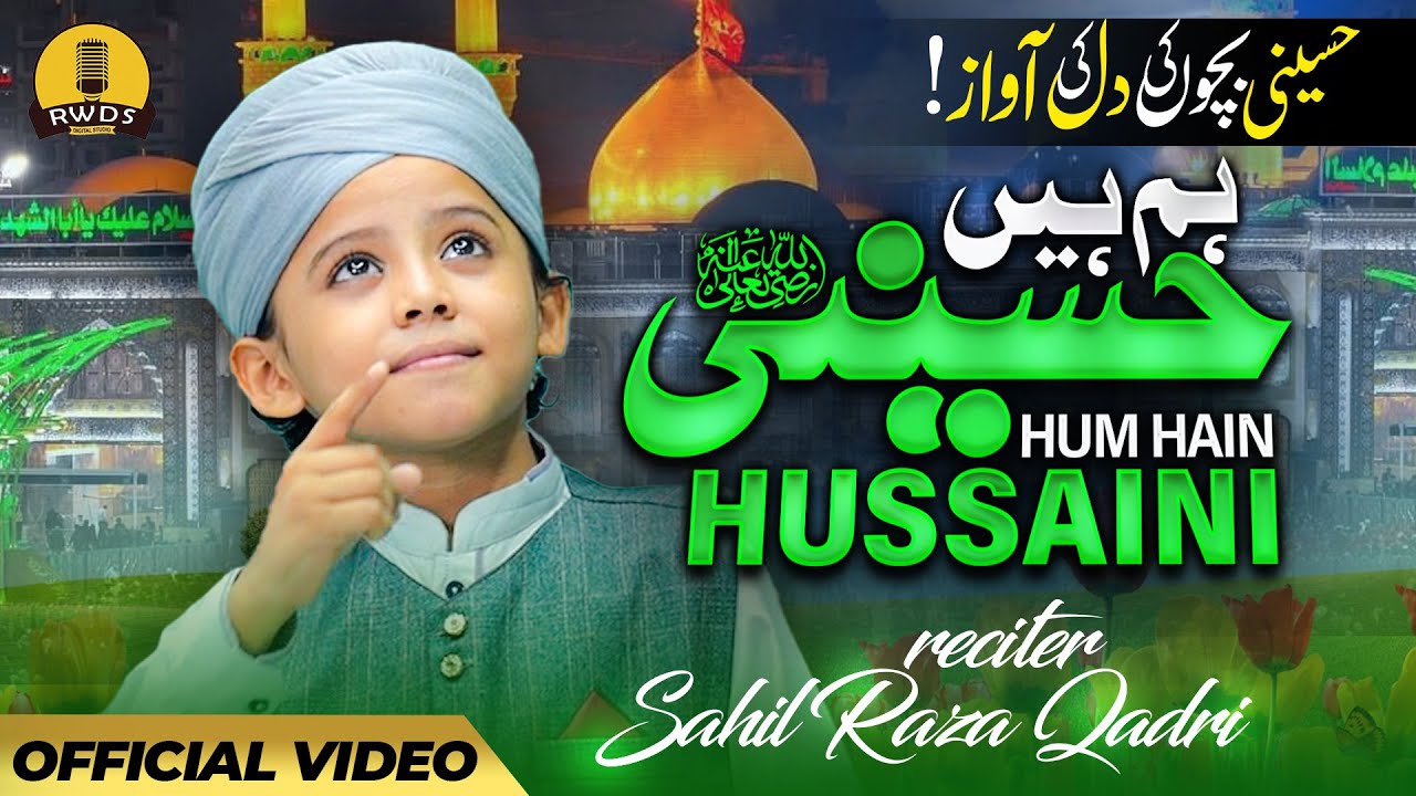 Imam Hussain Muharram Kalam 2025 - Hum Hain Hussaini - Sahil raza qadri - Emotional Naat Sharif
