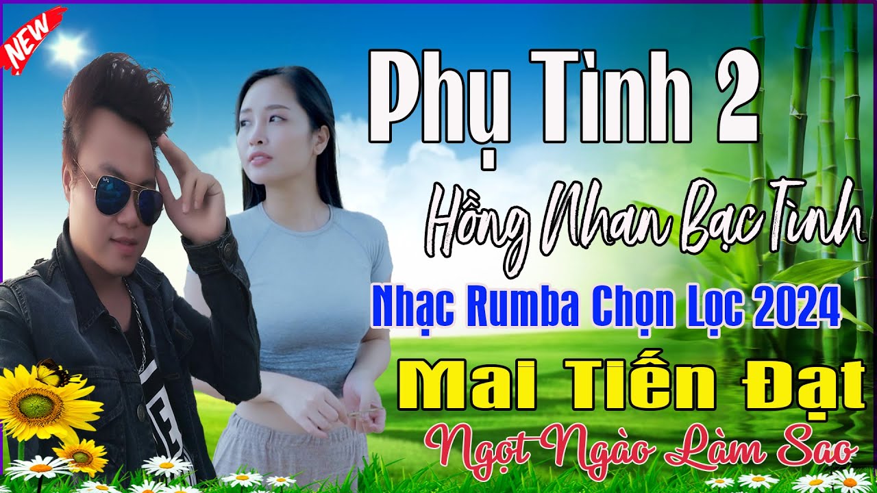 Phụ Tình 2 (Trọn Bộ), Em Hơn Giận.. - Mai Tiến Đạt💞 LK Bolero Hay Nhất, Mới Xuất Bản Ngọt Lịm Tim