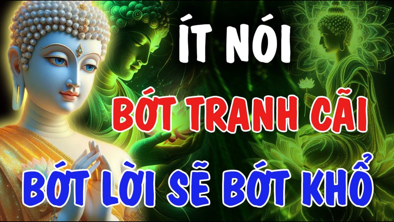 ÍT NÓI BỚT TRANH CÃI - BỚT LỜI, ĐỜI SẼ BỚT KHỔ | Phật Từ An Nhiên
