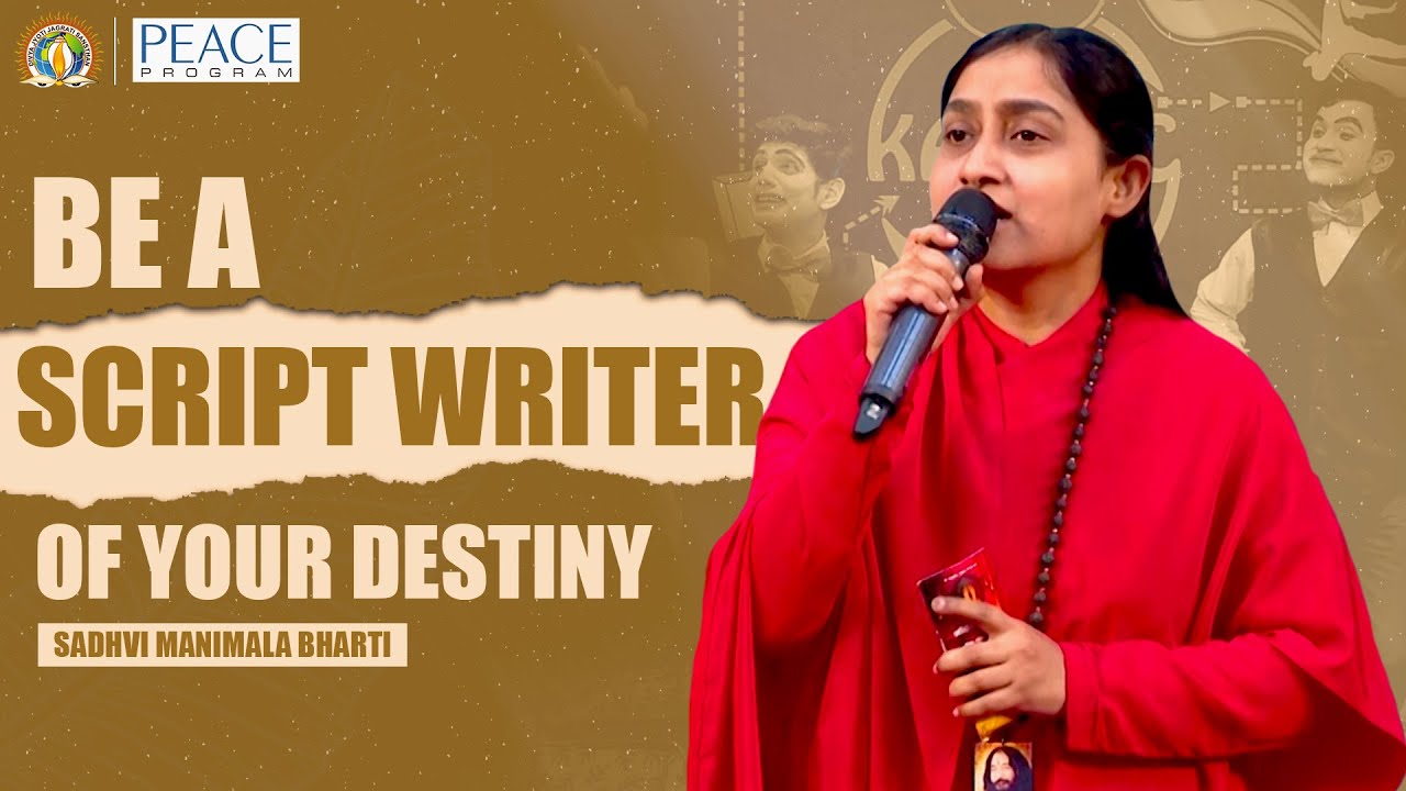 Be a Script Writer of Your Destiny | Sadhvi Manimala Bharti Ji | PEACE Program | DJJS