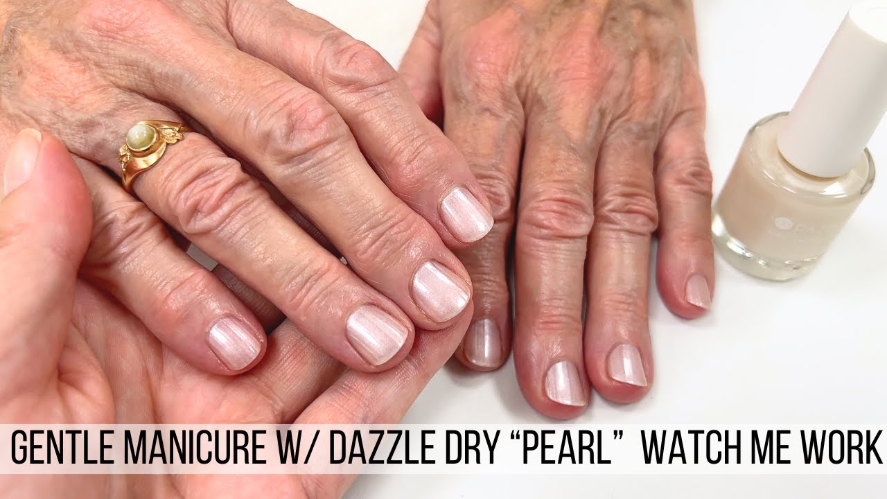 Gentle manicure explained by a pro nail tech. Feat. Dazzle Dry “Pearl”