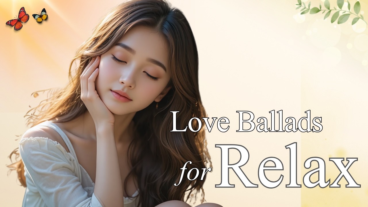 【Ballad R&B】Love Ballads: Gentle R&B for Relax and Comfort