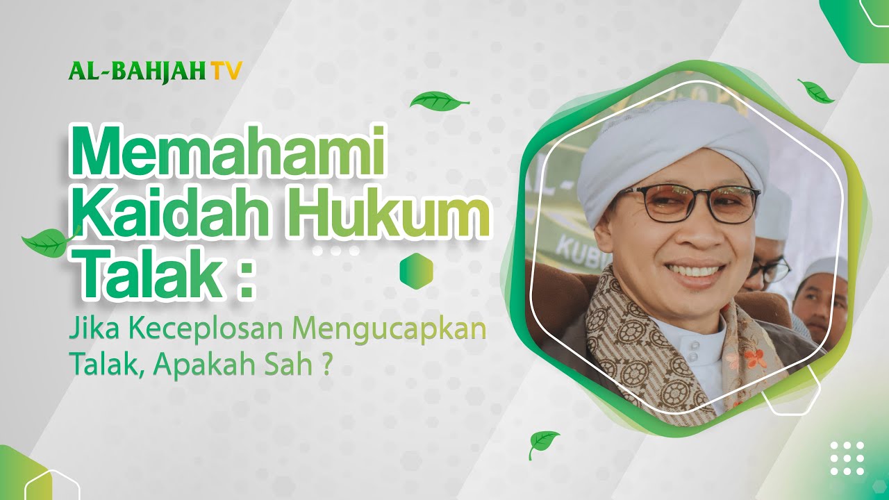MEMAHAMI KAIDAH HUKUM TALAK : Jika Keceplosan Mengucapkan Talak, Apakah Sah ? - Buya Yahya
