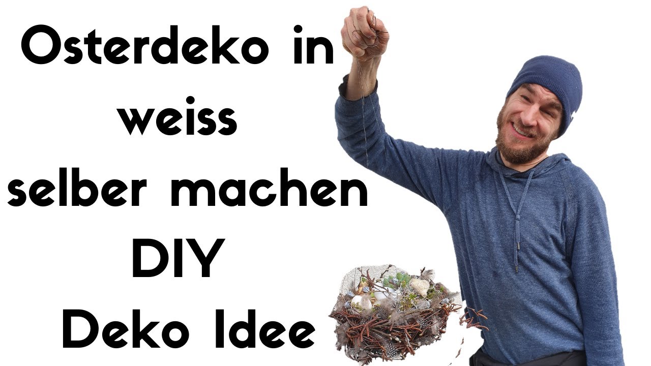 Oster Deko Idee - Osternest in weiss - Schnelle und einfach Osterdekoration zum selber machen