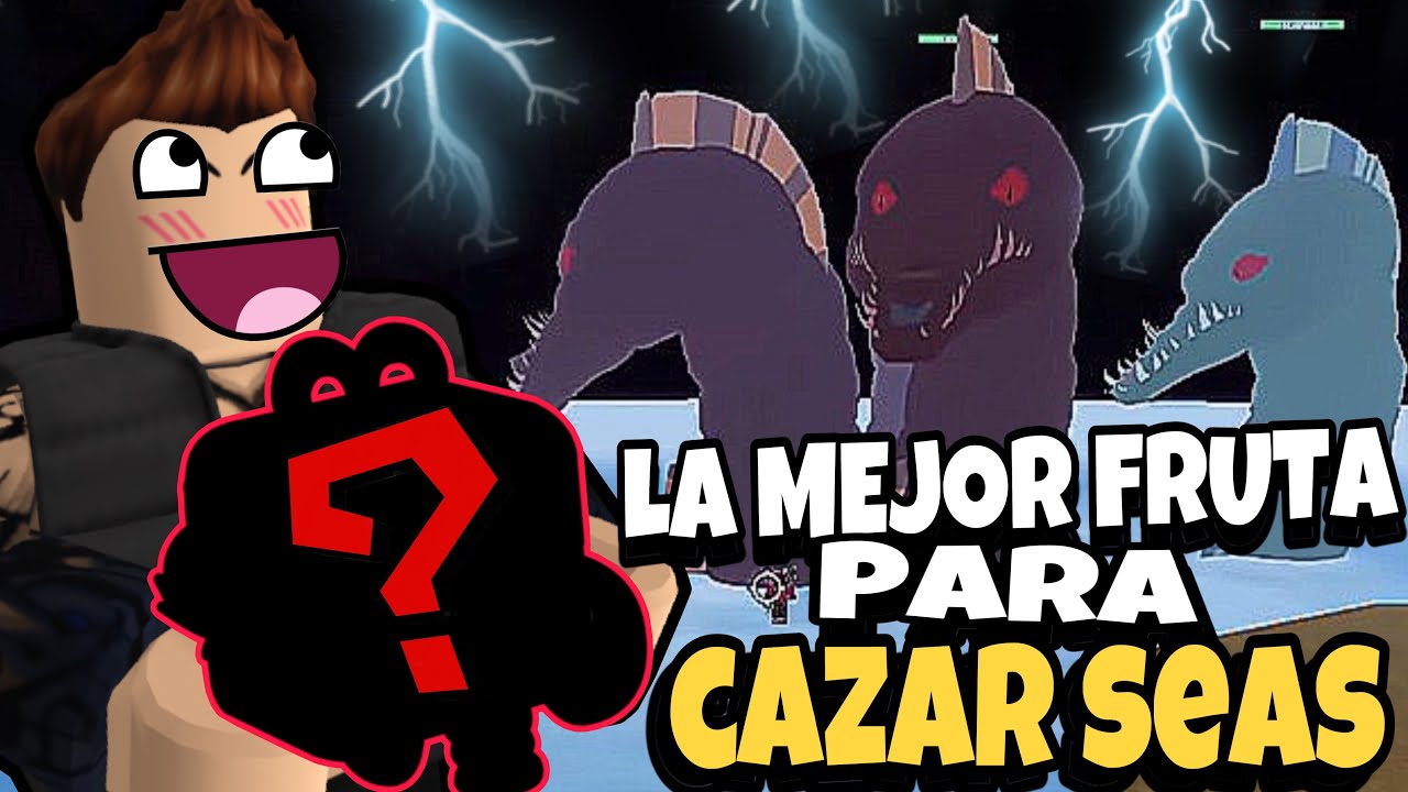 Esta es la MEJOR FRUTA para CAZAR SEAS en Blox Fruits