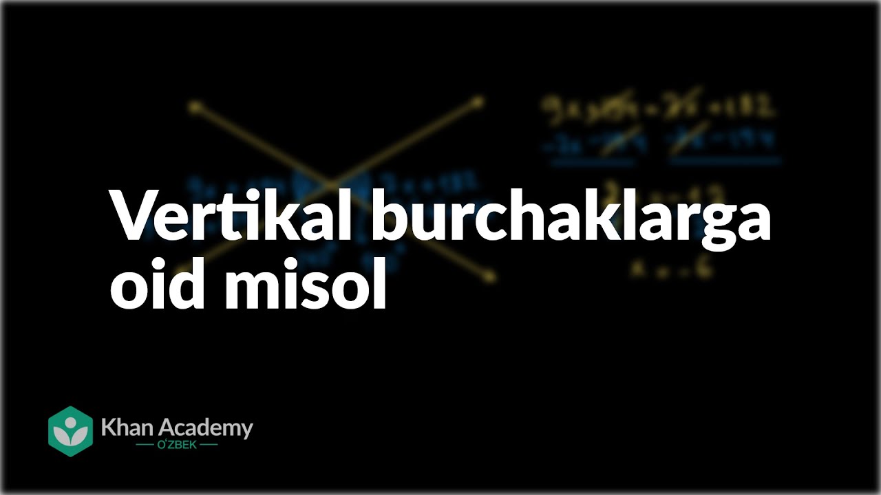 Vertikal burchaklarga oid misol | Geometriya asoslari | Geometriya