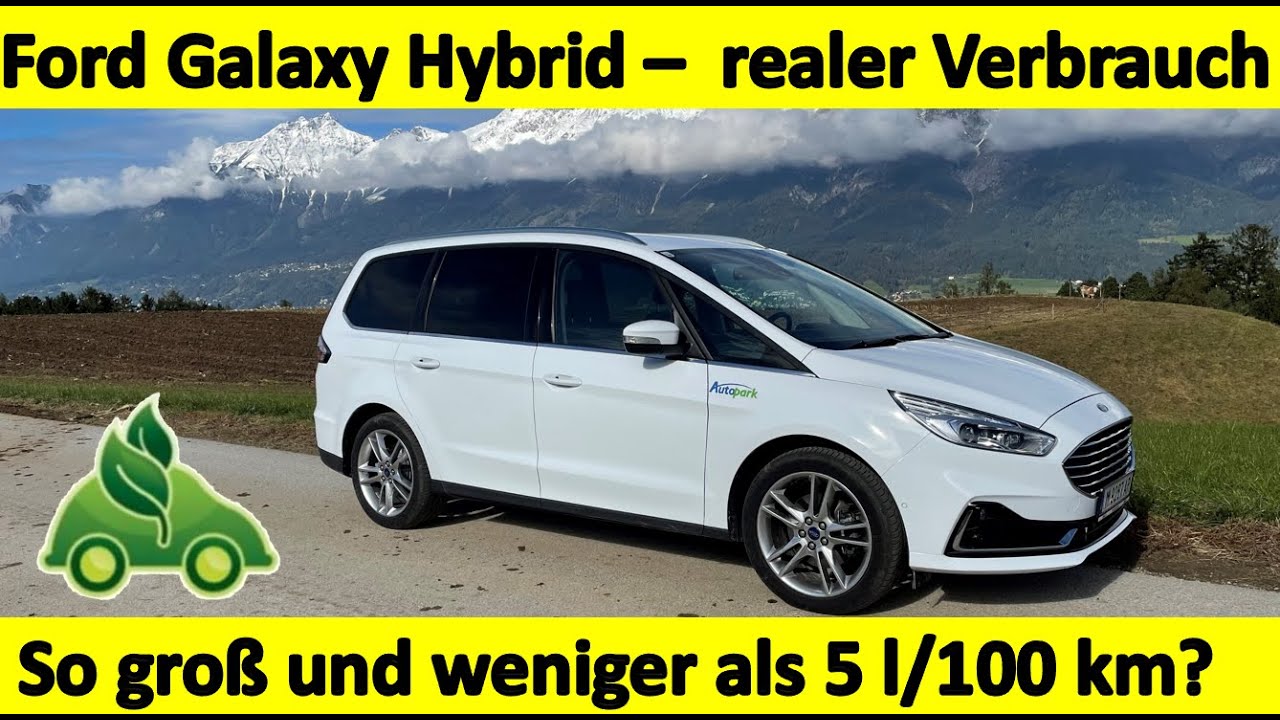 Ford Galaxy Hybrid - viel Platz und trotzdem weniger als 5 l/100 km?