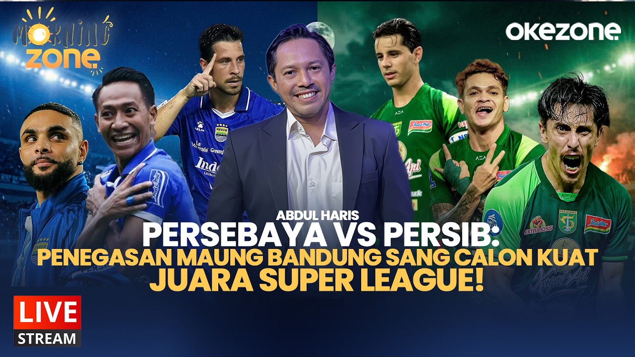 🔴LIVE NOW - Persebaya vs Persib: Penegasan Maung Bandung sang Calon Kuat Juara Super League!