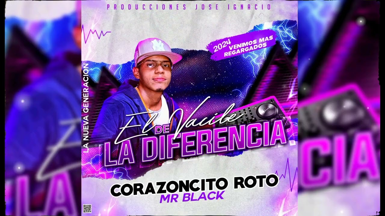 CORAZONCITO ROTO Mr Black || EL VACILE DE LA DIFERENCIA  *Recordar es vivir* 🔥🔥🔊💞 