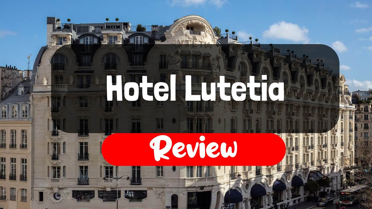 Hotel Lutetia Review - Is This Paris Hotel Worth It?
