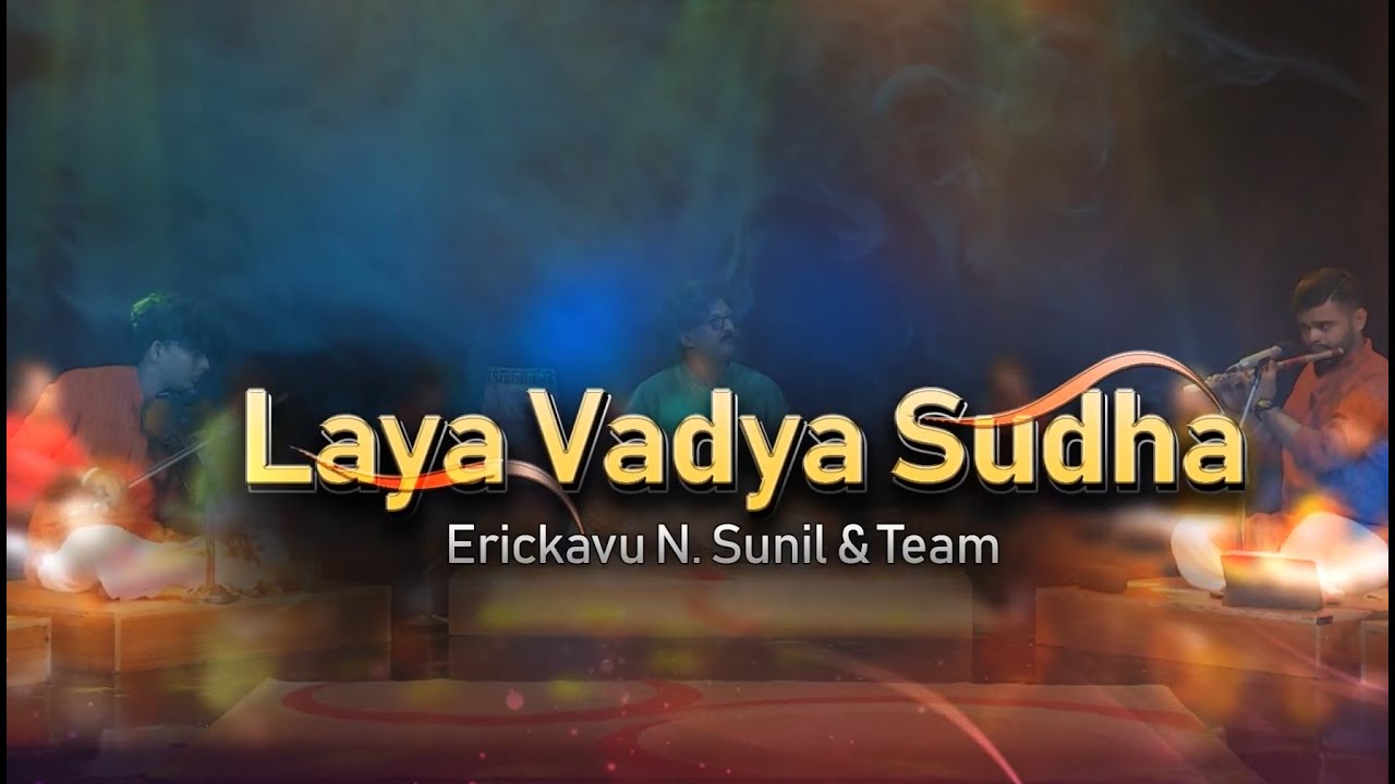 Laya Vadya Sudha | Erickavu N. Sunil & Team | Swarapallavi | Mohanam | Chathurashra Eka