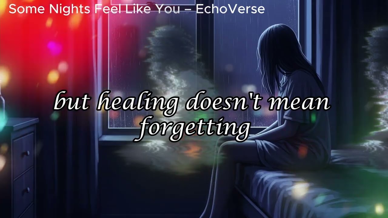 Some Nights Feel Like You – EchoVerse💔 missing someone you can’t forget 🎧 Original English songs