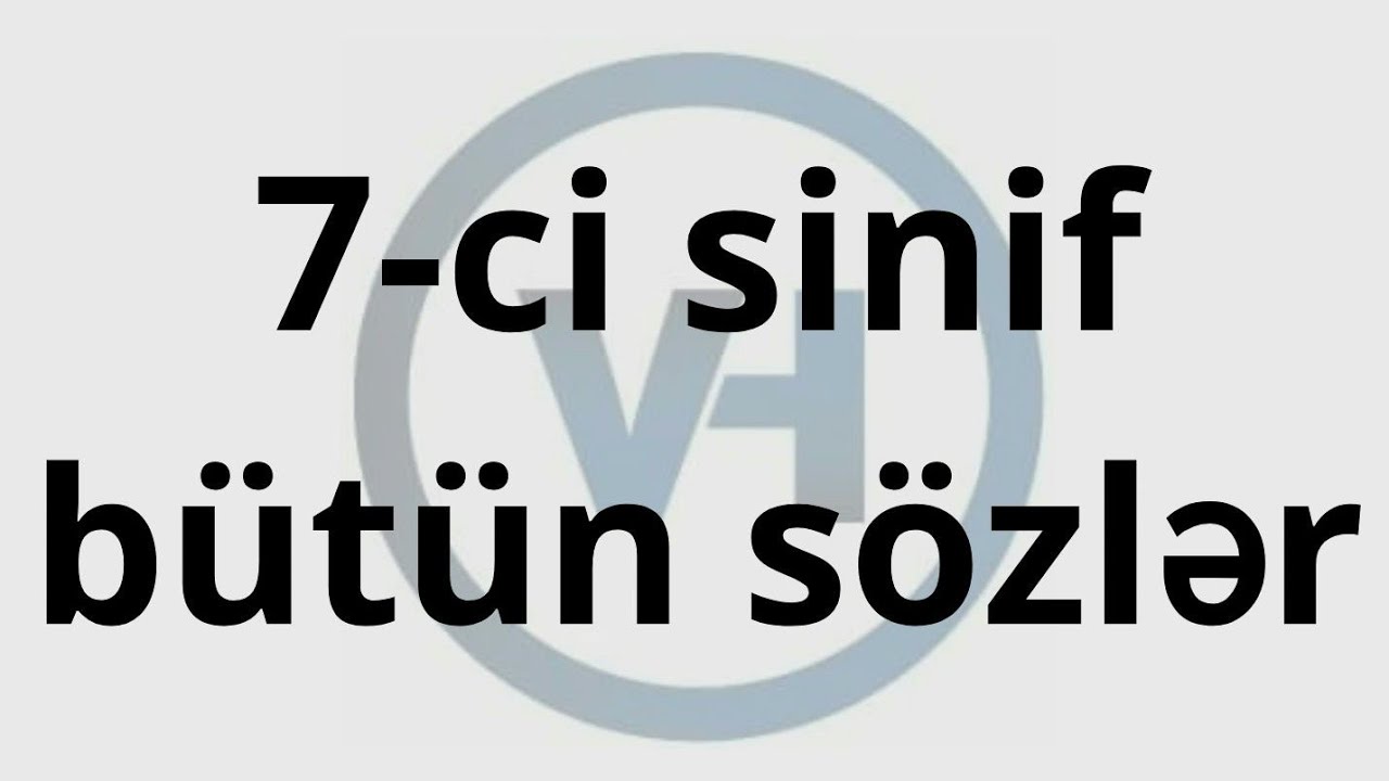 Sozler - sinif 7 - hamisi (yeni 7 sozleri artiq kanalda var linki asagida komentde)