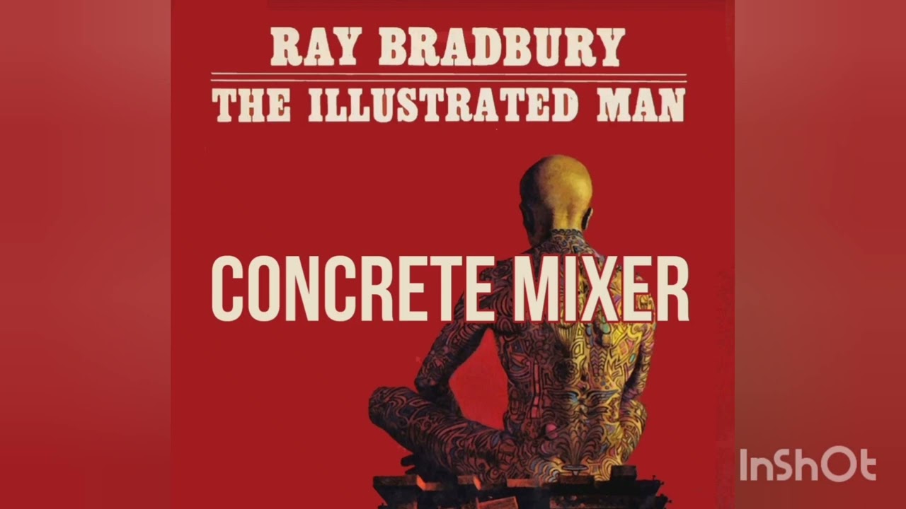 CONCRETE MIXER // The Illustrated Man - Ray Bradbury Audio Book