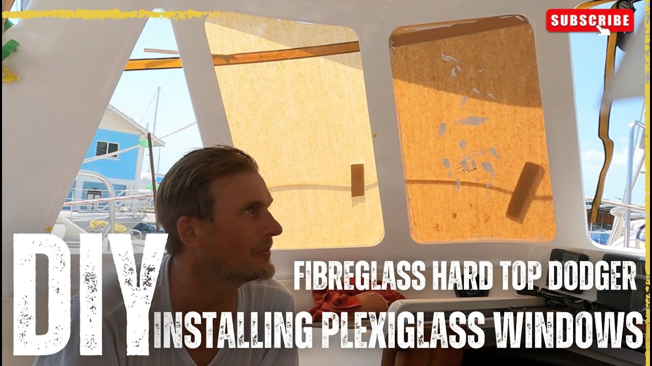 DIY HARD TOP DODGER | INSTALLING PLEXIGLASS WINDOWS | PART 14 | HEART KNOT LIFE SAILING| EP 105
