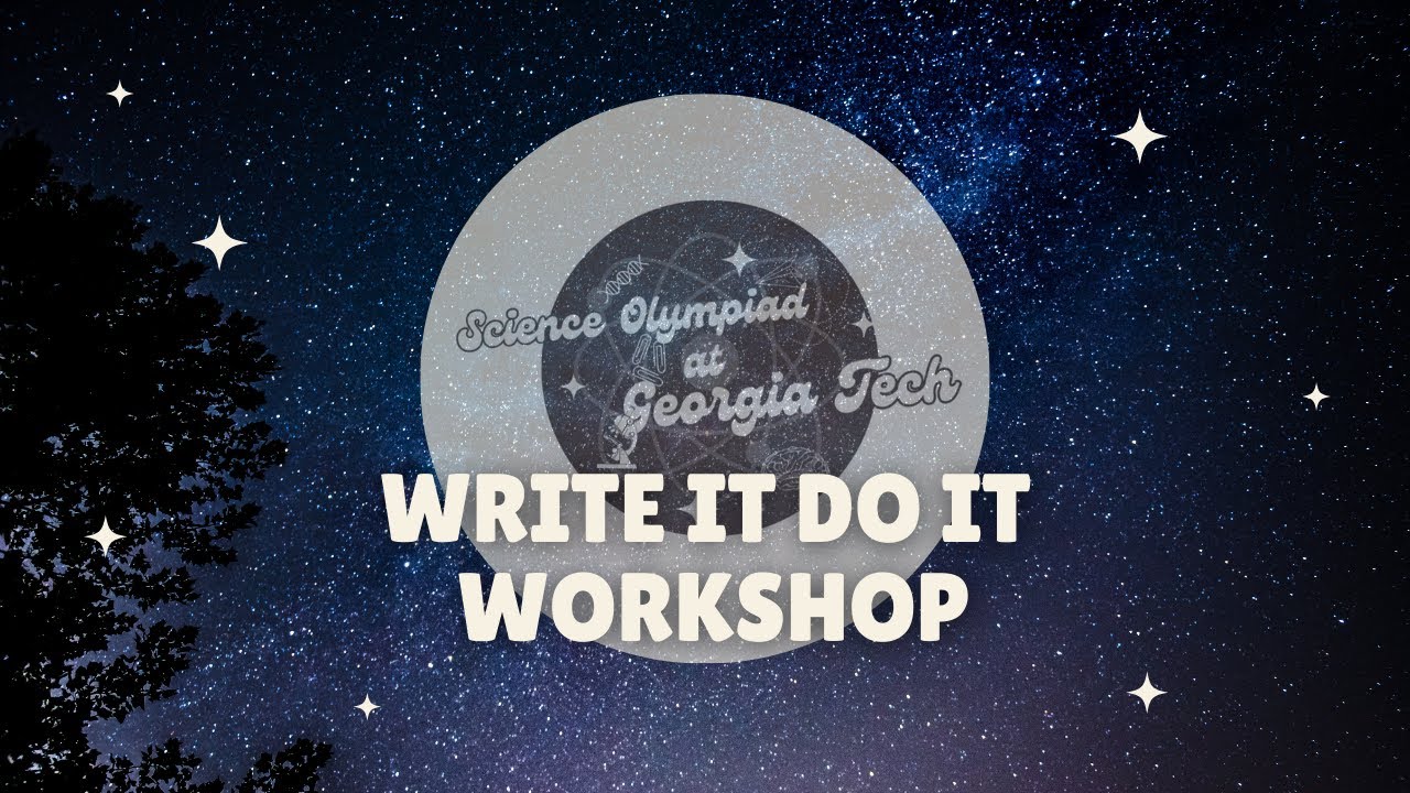 Write It Do It Div. B/C Workshop | SciOly@GT 2024 Event Workshop Series