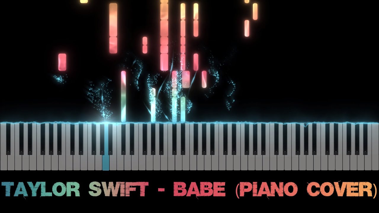 Taylor Swift - Babe (Piano Cover)